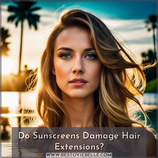 Do Sunscreens Damage Hair Extensions