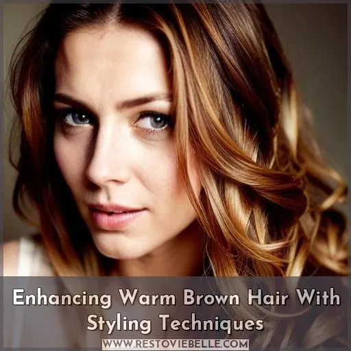 Enhancing Warm Brown Hair With Styling Techniques