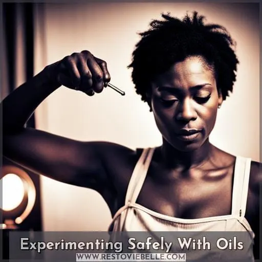 Experimenting Safely With Oils