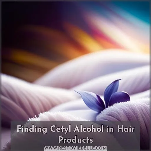 Finding Cetyl Alcohol in Hair Products