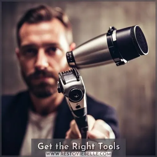 Get the Right Tools