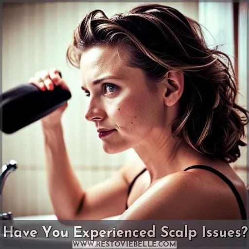 Have You Experienced Scalp Issues