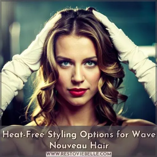 Heat-Free Styling Options for Wave Nouveau Hair