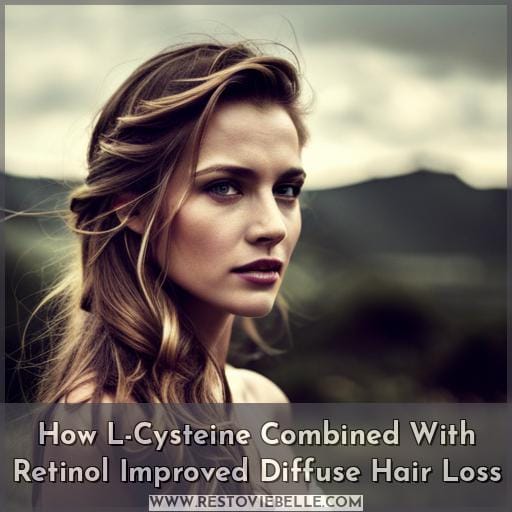 How L-Cysteine Combined With Retinol Improved Diffuse Hair Loss How L-Cysteine Combined With Retinol Improved Diffuse Hair Loss