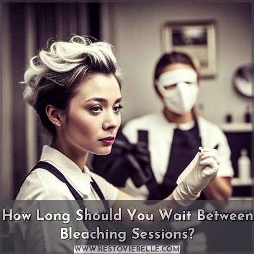How Long Should You Wait Between Bleaching Sessions