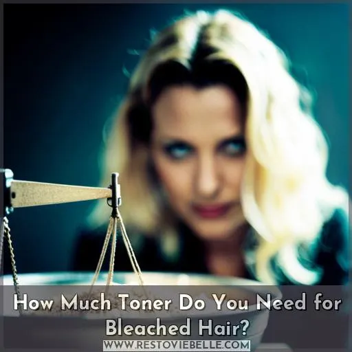 how many ounces of toner do i need for bleached hair