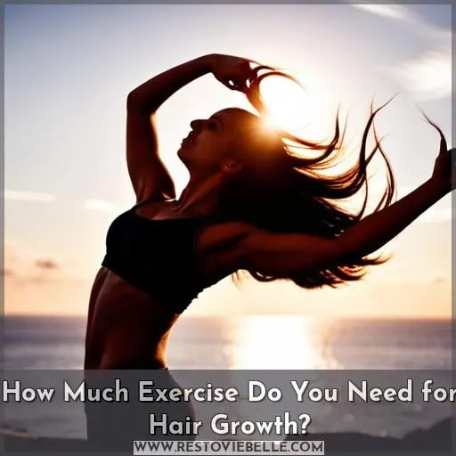 How Much Exercise Do You Need for Hair Growth