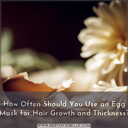 How Often Should You Use an Egg Mask for Hair Growth and Thickness How Often Should You Use an Egg Mask for Hair Growth and Thickness