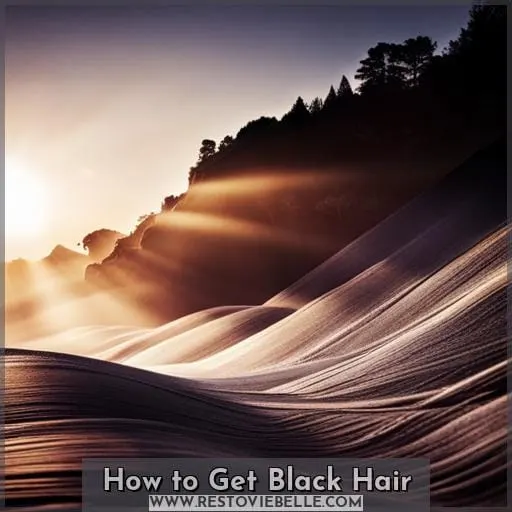 How to Get Black Hair