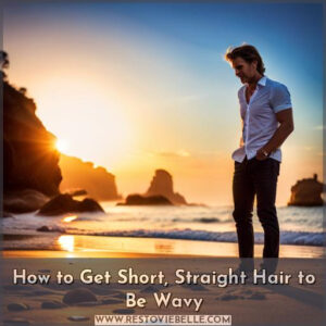 how to make short straight hair wavy for guys