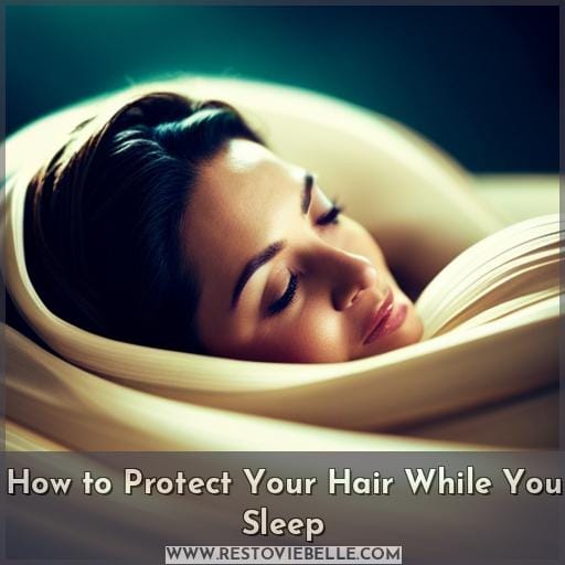 How to Protect Your Hair While You Sleep