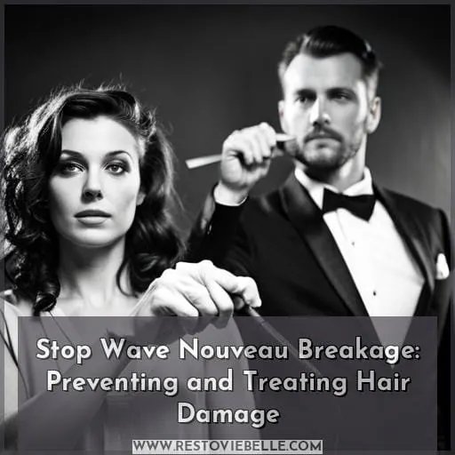 how to stop wave nouveau breakage