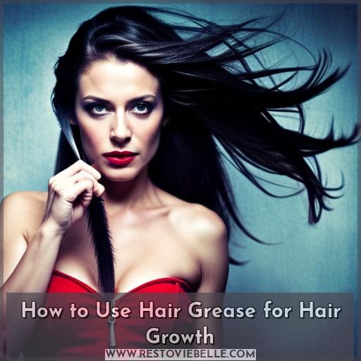 How to Use Hair Grease for Hair Growth