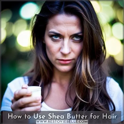 How to Use Shea Butter for Hair