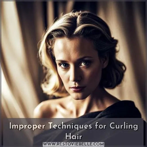 Improper Techniques for Curling Hair