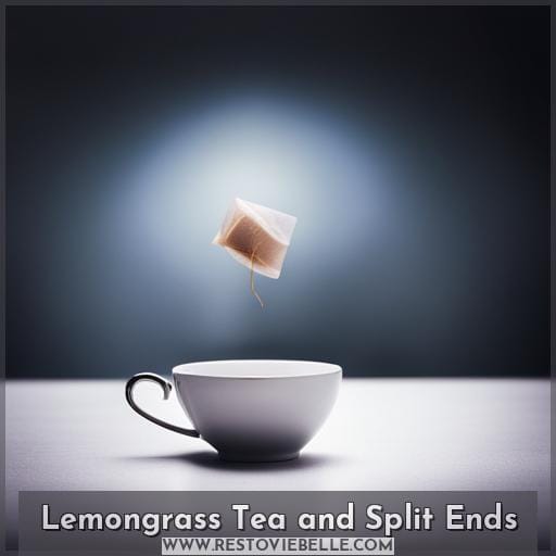 Lemongrass Tea and Split Ends