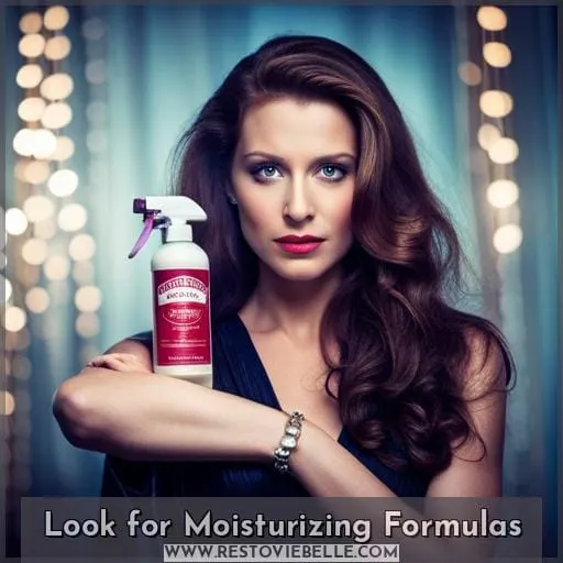 Look for Moisturizing Formulas