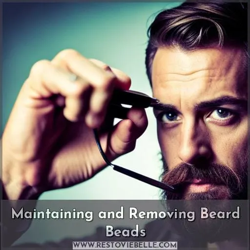 Maintaining and Removing Beard Beads