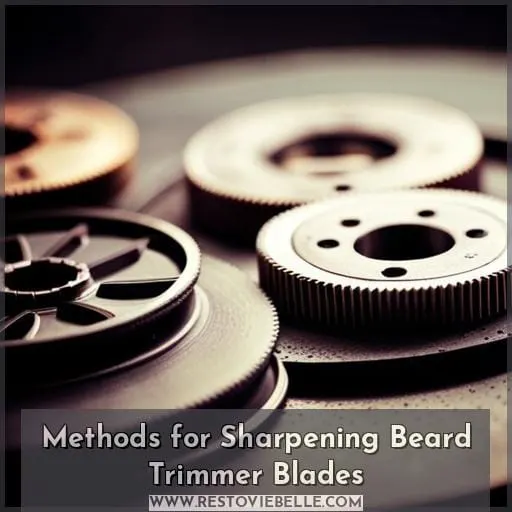 Methods for Sharpening Beard Trimmer Blades