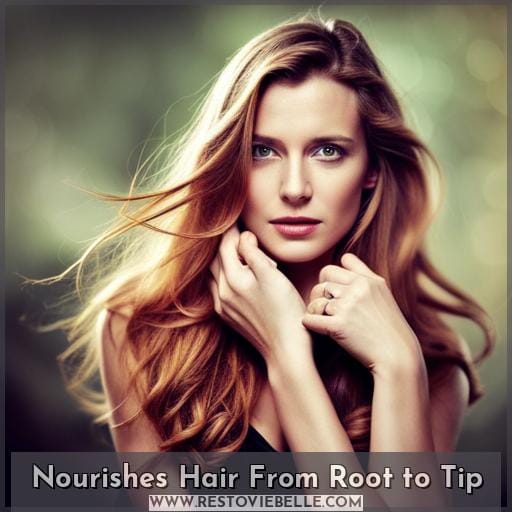 Nourishes Hair From Root to Tip