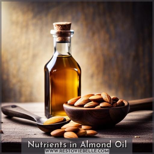Nutrients in Almond Oil Nutrients in Almond Oil