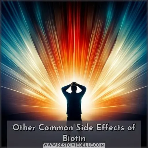 Other Common Side Effects of Biotin