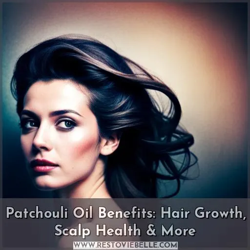 patchouli oil benefits for hair