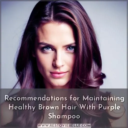Recommendations for Maintaining Healthy Brown Hair With Purple Shampoo