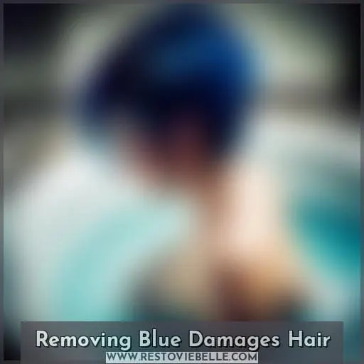 Removing Blue Damages Hair