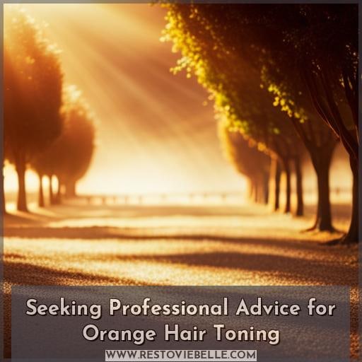 Seeking Professional Advice for Orange Hair Toning