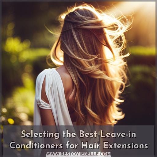 Selecting the Best Leave-in Conditioners for Hair Extensions