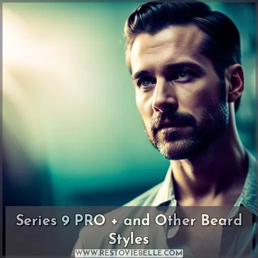 Series 9 PRO + and Other Beard Styles
