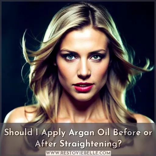 Should I Apply Argan Oil Before or After Straightening