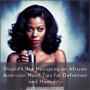 should i use hairspray on african american hair