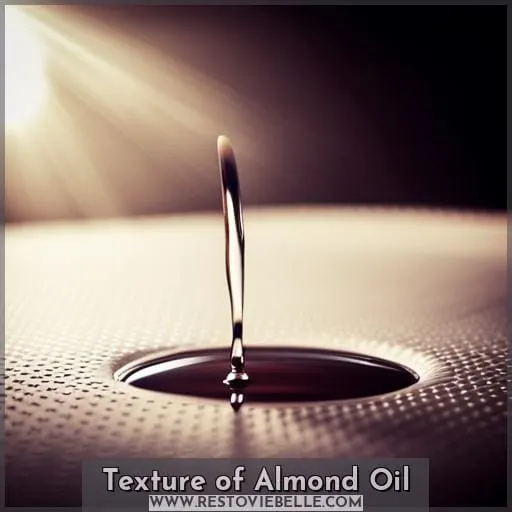 Texture of Almond Oil