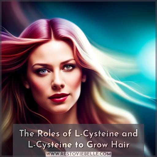 The Roles of L-Cysteine and L-Cysteine to Grow Hair The Roles of L-Cysteine and L-Cysteine to Grow Hair
