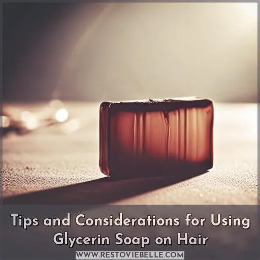 Tips and Considerations for Using Glycerin Soap on Hair