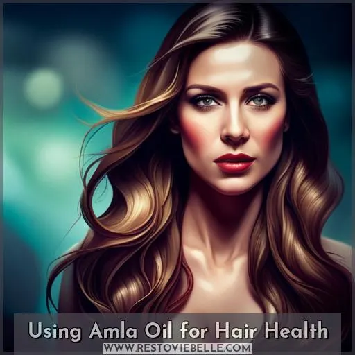 Using Amla Oil for Hair Health