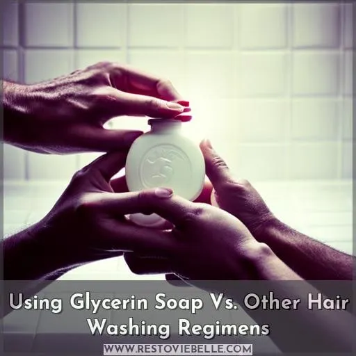 Using Glycerin Soap Vs. Other Hair Washing Regimens