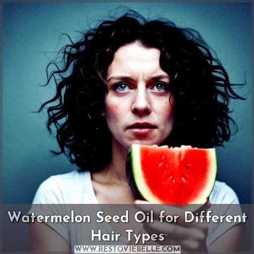 Watermelon Seed Oil for Different Hair Types
