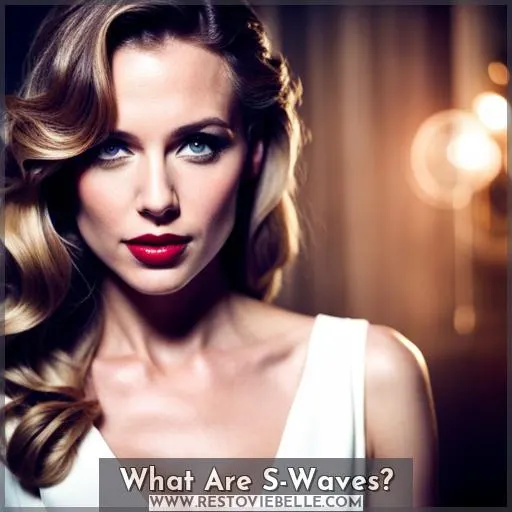 What Are S-Waves