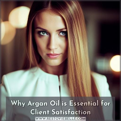 Why Argan Oil is Essential for Client Satisfaction Why Argan Oil is Essential for Client Satisfaction