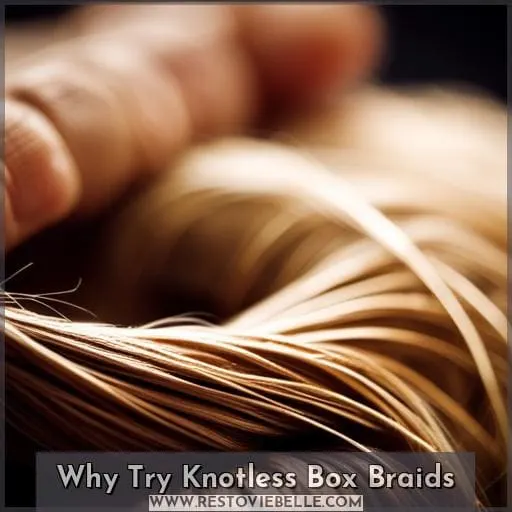 Why Try Knotless Box Braids