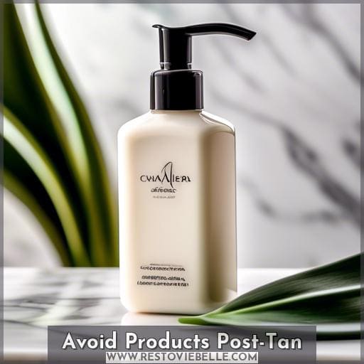 Avoid Products Post-Tan