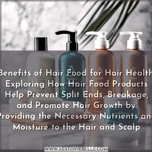 Benefits of Hair Food for Hair Health: Exploring How Hair Food Products Help Prevent Split Ends, Breakage, and Promote