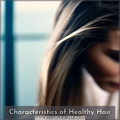 Characteristics of Healthy Hair