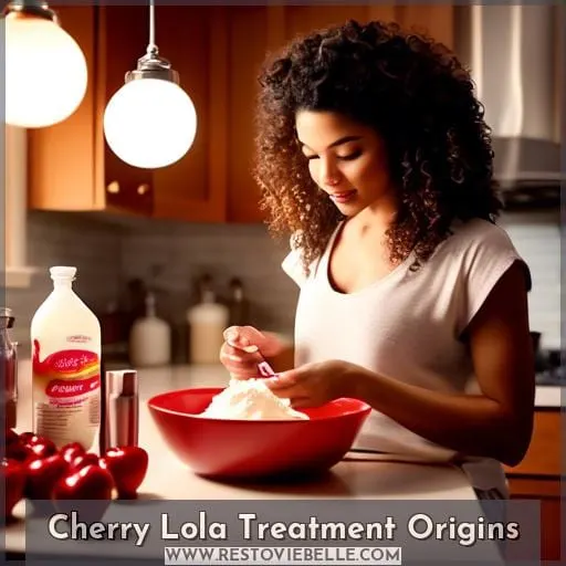 Cherry Lola Treatment Origins