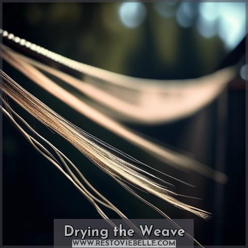 Drying the Weave