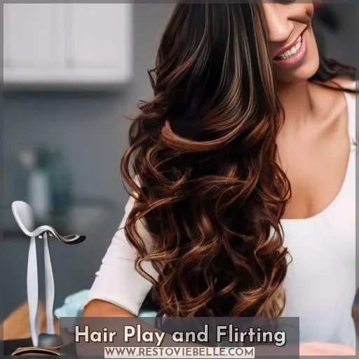 Hair Play and Flirting