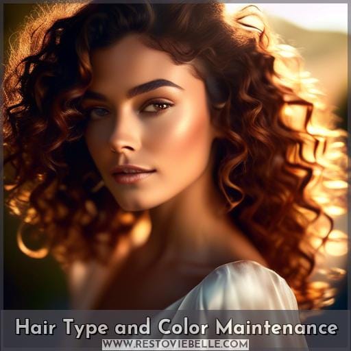 Hair Type and Color Maintenance Hair Type and Color Maintenance